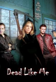 Poster for Dead Like Me