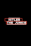 Poster for Hitler the Junkie