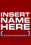Poster for Insert Name Here