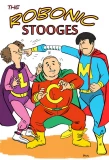 Poster for The Robonic Stooges