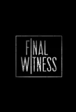 Poster for Final Witness