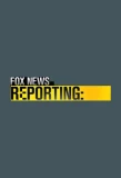 Poster for FOX News Reporting