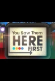 Poster for You Saw Them Here First