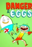 Poster for Danger & Eggs