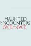 Poster for Haunted Encounters: Face to Face