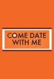 Poster for Come Date with Me