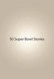 Poster for 50 Super Bowl Stories