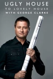Poster for Ugly House to Lovely House with George Clarke