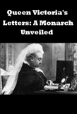 Poster for Queen Victoria's Letters: A Monarch Unveiled