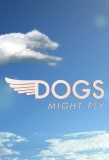 Poster for Dogs Might Fly