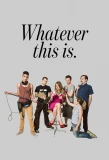 Poster for Whatever this is.