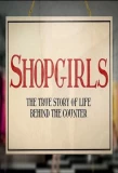 Poster for Shopgirls: The True Story of Life Behind the Counter