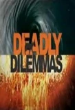 Poster for Deadly Dilemmas