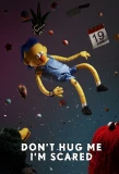 Poster for Don't Hug Me I'm Scared