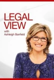 Poster for Legal View with Ashleigh Banfield