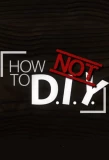 Poster for How Not to DIY