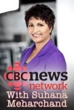 Poster for CBC News Network with Suhana Meharchand