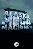 Poster for Alaska Mega Machines
