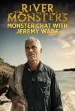 Poster for River Monsters: Monster Chat with Jeremy Wade