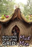 Poster for Building Off the Grid: Mud Men