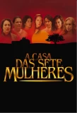 Poster for A Casa das Sete Mulheres