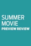 Poster for Summer Movie Preview Review