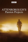 Poster for Attenborough's Passion Projects
