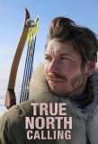 Poster for True North Calling
