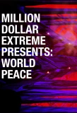 Poster for Million Dollar Extreme Presents: World Peace