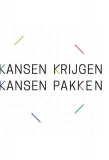 Poster for Kansen krijgen kansen pakken