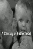 Poster for A Century of Fatherhood