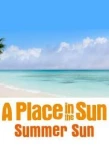 Poster for A Place in the Sun: Summer Sun