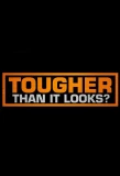 Poster for Tougher Than It Looks?