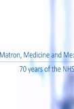 Poster for Matron, Medicine and Me: 70 Years of the NHS