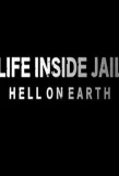 Poster for Life Inside Jail: Hell on Earth