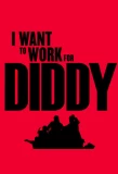 Poster for I Want to Work for Diddy