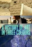Poster for A History of Art in Three Colours