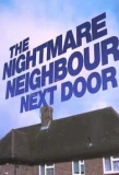 Poster for The Nightmare Neighbour Next Door