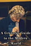 Poster for A Granny's Guide to the Modern World