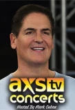 Poster for AXS TV Concerts Hosted by Mark Cuban