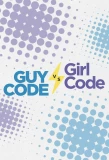 Poster for Guy Code vs. Girl Code