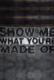 Poster for Show Me What You're Made Of