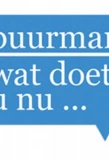 Poster for Buurman, wat doet u nu?