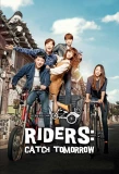 Poster for Riders: Catch Tomorrow