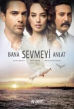 Poster for Bana Sevmeyi Anlat