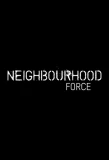 Poster for Neighbourhood Force