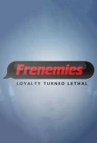 Poster for Frenemies: Loyalty Turned Lethal