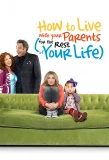 Poster for How to Live with Your Parents (for the Rest of Your Life)