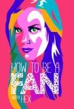 Poster for How to Be a Fan with Hex