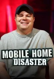 Poster for Mobile Home Disaster